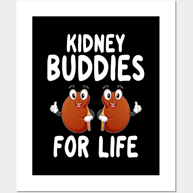 Kidney Buddies For Life - Donor Recipient Gift 2 Wall Art by HomerNewbergereq